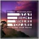 Ingrid Michaelson - Stay Right Where You Are