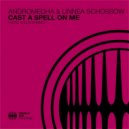 Andromedha & Linnea Schossow - Cast A Spell On Me