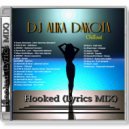 Dj Alika Dakota - Hooked (Lyrics MIX)