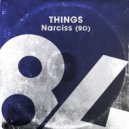 NARCISS (RO) - Things