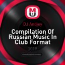 DJ Andjey - Compilation Of Russian Music In Club Format