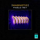 Pablo Rey - Magnetic 2 (Original Mix)