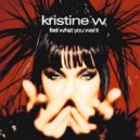 Kristine W - Feel What You Want