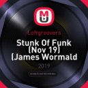 Loftgroovers - Stunk of Funk (Aug 19) (James W House/Tech House Set)