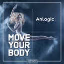 Anlogic - Move Your Body