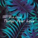 Deerivee & Arla Dusha - Things You Love (feat. Arla Dusha)