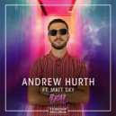 Andrew Hurth & Matt Sky - Real
