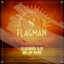 Flagman Djs - We Up Here