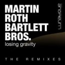 Martin Roth feat. Bartlett Bros - Losing Gravity (Intro Mix)