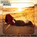 MiKey - Crystallization Episode #055