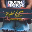 Murph & Petch feat. Amy Pearson - Rebel Love (Alex Preston Remix)