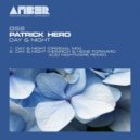 Patrick Hero - Day & Night (Heinrich & Heine Forward Acid Nightmare Remix)