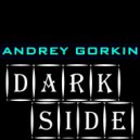 DJ Andrey Gorkin - Dark Side #006