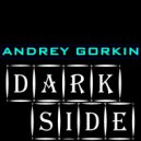 DJ Andrey Gorkin - Dark Side #006 ()