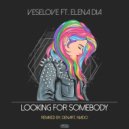 Veselove & Elena Dia - Looking for Somebody (Denart Remix)