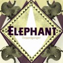 Doppelganger - Elephant (Original Mix)