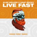 Alan Walker x A$AP Rocky - Live Fast (Denis First Remix)