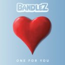 Bandlez - One for You (Original Mix)