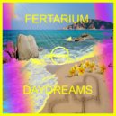 FERTARIUM - Daydreams