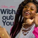 Nina Shezz - Without You ()