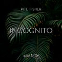 Pite Fisher - Incognito