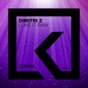 Dimitri Z - I Like It Raw