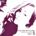 Ryui Bossen - VA You Are Not Alone [Part 5]