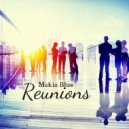 Makia Blue - Reunions (Original Mix)