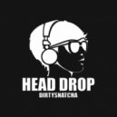 DirtySnatcha - Head Drop
