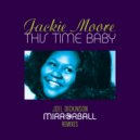 Jackie Moore - This Time Baby (Joe Dickinson Journey Mix)