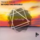 Trance Ferhat - Beyond The Invisible