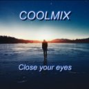 COOLMIX - Close your eyes