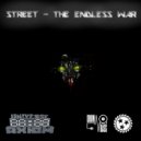 Street - The Endless War (Original Mix)