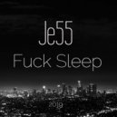 Je55 - Fuck Sleep Part.3
