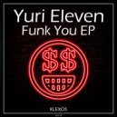 Yuri Eleven - Crank it Up (Original Mix)