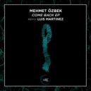 Mehmet Özbek - Come Back (Luis Martinez Remix)