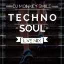 Dj Monkey Smile - Techno Soul (Mix)