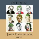 DJ T-Drum - Joker Dancefloor #002