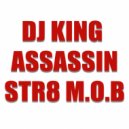 DJ King Assassin - Str8 Mob