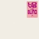 Echora - Love Is Blind (Ant To Be Remix)