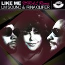 LM Sound & Irina Olifer - Like Me