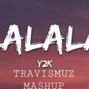bbno$ & y2k - lalala (TRAVISMUZ MASHUP)
