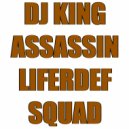 DJ King Assassin - Liferdef Squad