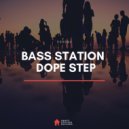 Bass Station - Dope Step (Original Mix)