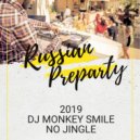 Dj Monkey Smile - Russian Preparty 2019
