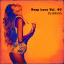Dj Sergio - Deep Love Vol. 47 ()