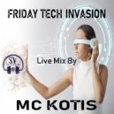 MC KOTIS - Friday Tech Invasion