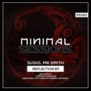 Susio, Mr. Smith - Reflection (Stephen Thrasher Remix)