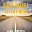 Axel Core - Seven Roads (Original mix)