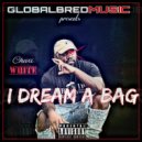 Chevii White - I Dream A Bag